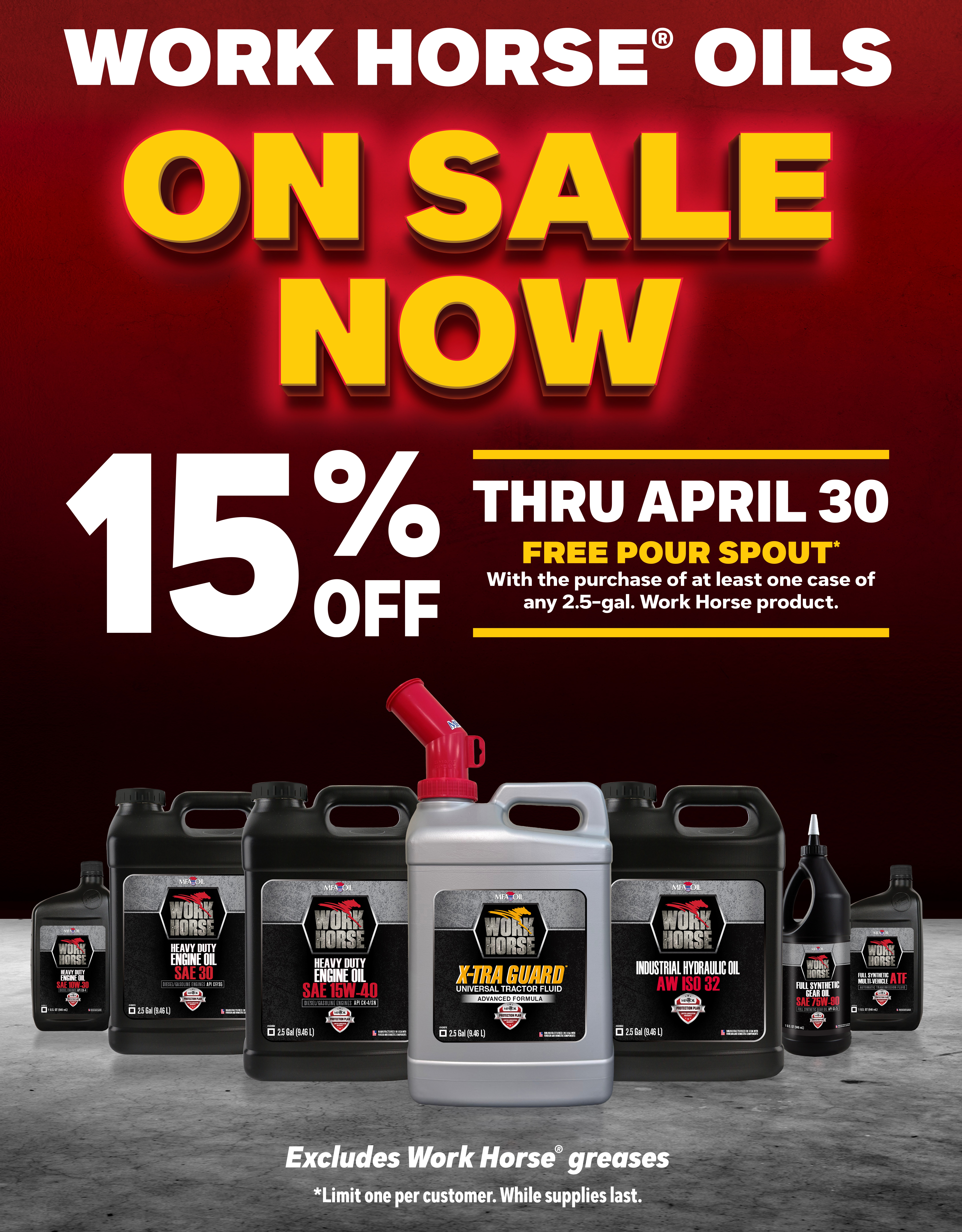 Promotional ad for WORK HORSE oils with large text: ON SALE NOW, 15% off through April 30 with free pour spout. Various oil containers are displayed, offer excludes greases, terms apply.